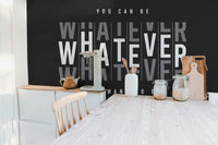 Black background typography wallpaper mural with white statement text.